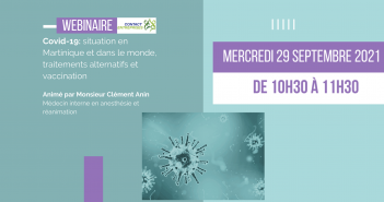 Webinaire Covid-19: situation en Martinique et dans le monde, traitements alternatifs et vaccination